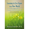 Learning to Live Again in a New World: A Journey from Loss to New Life