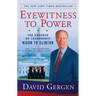 Eyewitness to Power: The Essence of Leadership Nixon to Clinton