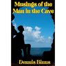 Musings of the Man in the Cave
