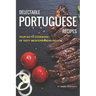 Delectable Portuguese Recipes: Your Go-To Cookbook of Tasty Mediterranean Ideas!