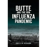 Butte and the 1918 Influenza Pandemic