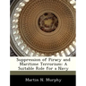 Suppression of Piracy and Maritime Terrorism: A Suitable Role for a Navy