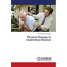 Physical therapy in respiratory diseases