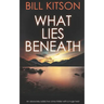 WHAT LIES BENEATH an absolutely addictive crime thriller with a huge twist