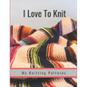 I Love to Knit: My Knitting Patterns