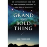 Grand and Bold Thing a
