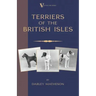 Terriers - An Illustrated Guide (a Vintage Dog Books Breed Classic)