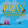 Teach Me to Pray in Marshallese: A Colorful Children's Prayer Book