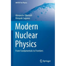 Modern Nuclear Physics: From Fundamentals to Frontiers
