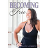 Becoming Free