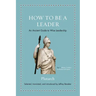 How to Be a Leader: An Ancient Guide to Wise Leadership