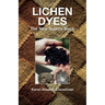 Lichen Dyes: The New Source Book