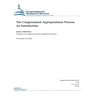 The Congressional Appropriations Process: An Introduction