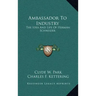Ambassador to Industry: The Idea and Life of Herman Schneider