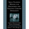 Skills Training Manual for Diagnosing and Treating Chronic Depression: Cognitive Behavioral Analysis System of Psychotherapy