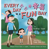 Every Day is a Fun Day 小小的幸福: Bilingual Picture Book in English, Traditional Chinese and Pinyin