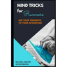 Mind Tricks for Runners: Use Your Thoughts to Your Advantage