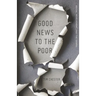 Good News to the Poor: Social Involvement and the Gospel