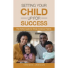 Setting Your Child Up for Success: The Perfect Guide for African American Parents