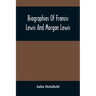 Biographies Of Francis Lewis And Morgan Lewis
