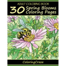 Adult Coloring Book: 30 Spring Blooms Coloring Pages