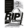 RIP Jim Crow: Fighting Racism through Higher Education Policy, Curriculum, and Cultural Interventions