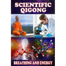 Scientific qigong: breathing and energy
