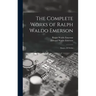 The Complete Works of Ralph Waldo Emerson: Essays, 2D Series