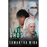 Living Ghost: Based On A True Story
