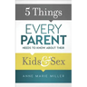 5 Things Every Parent Needs to Know about Their Kids and Sex