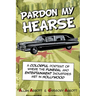 Pardon My Hearse: A Colorful Portrait of Where the Funeral and Entertainment Industries Met in Hollywood
