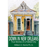 Down In New Orleans: True Stories of a Fabled City