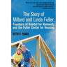 The Story of Millard and Linda Fuller, Founders of Habitat for Humanity and the Fuller Center for Housing
