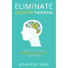 Eliminate Negative Thinking: Secrets to Help Yourself Declutter Your mind, How to Stop Overthining and Stop Procrastination