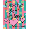 Gacha for beginners: Gacha Life