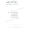 A Rebours - Against Nature