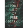 Some Kind of Pure Obsession