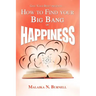 How to Find Your Big Bang of Happiness