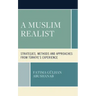 A Muslim Realist: Strategies, Methods and Approaches from Türkiye's Experience