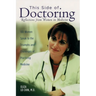 This Side of Doctoring: Reflections from Women in Medicine