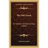 The Old Trunk: Or Sketches Of Colonial Days (1896)