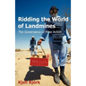 Ridding the World of Landmines: The Governance of Mine Action