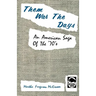 Them Was the Days: An American Saga of the 70s