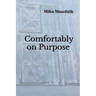 Comfortably on Purpose