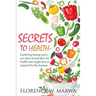 SECRETS To HEALTH: Exploring Fasting and a Raw Plant-Based Diet, for Health and Weight Loss as Inspired by the Essenes.