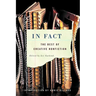 In Fact: The Best of Creative Nonfiction