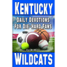 Daily Devotions for Die-Hard Fans Kentucky Wildcats