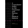 A Cumulative Index to the Grammar and Syntax of Biblical Hebrew
