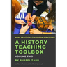 A History Teaching Toolbox: Volume Two: Even More Practical Classroom Strategies