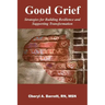 Good Grief: Strategies for Building Resilience and Supporting Transformation